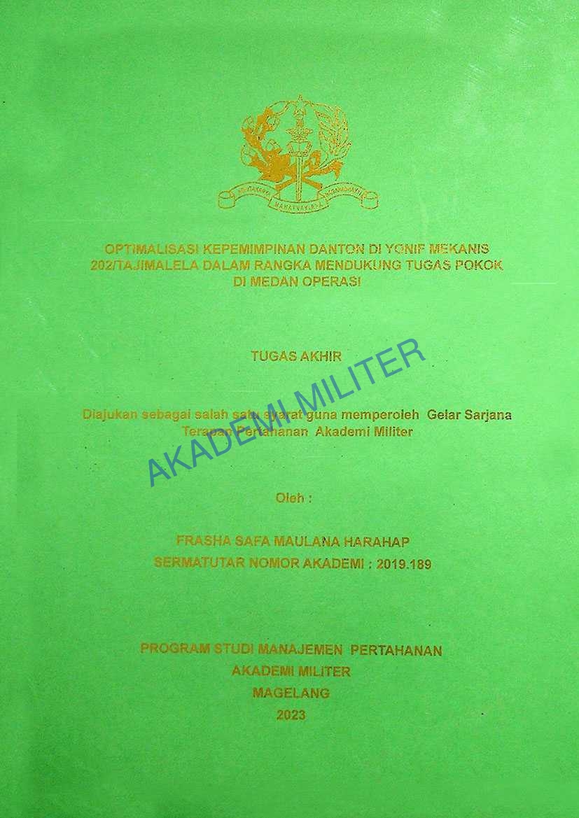 OPTIMALISASI KEPEMIMPINAN DANTON DI YONIF MEKANIS 202/TAJIMALELA DALAM RANGKA MENDUKUNG TUGAS POKOK DI MEDAN OPERASI
